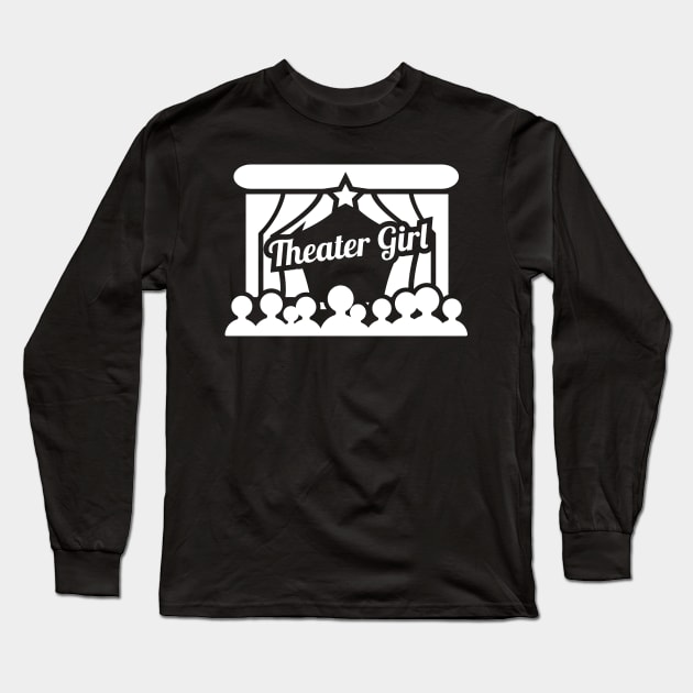 Theater Girl | Stage Drama Long Sleeve T-Shirt by MeatMan